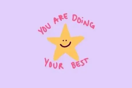 "You are doing your best." With a smiling star.