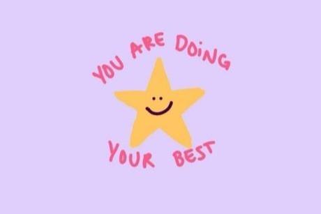 "You are doing your best." With a smiling star.