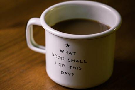 Cup of Coffee with logo:What Good Shall I do This Day?